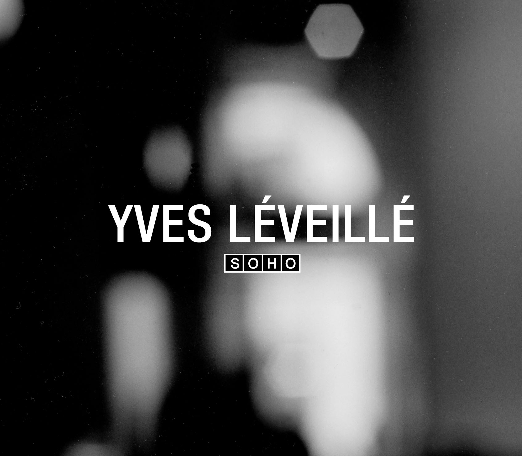 SOHO, Yves Léveillé